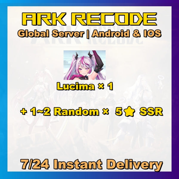 [Global] Ark Re:code Starters Account with 5 ⭐ Lucima with 1 SSR NO. 02