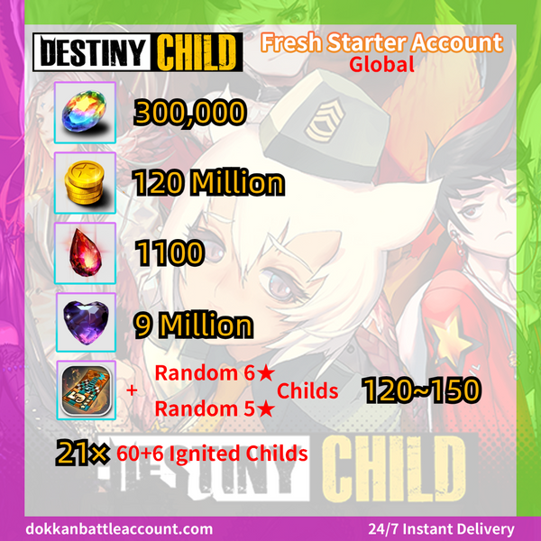 (Global) Destiny Child Fresh Starter Account --300,000 Crytstals+120 Million Gold+1100 Blood Gems+9 Million Onyx+14x 60+6 Ignited Childs +21x 60+6 Childs