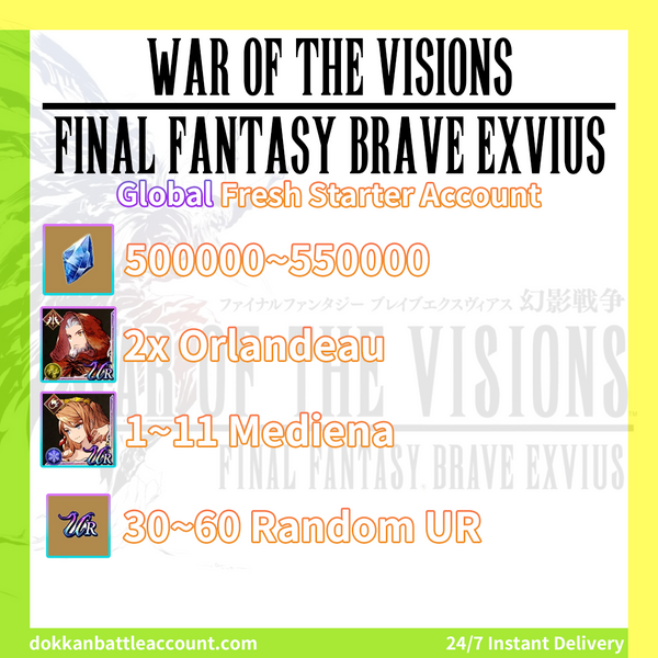 ( Global ) WAR OF THE VISIONS FFBE Fresh Starter Account With 2x Orlandeau 7~11 Mediena 50K+ Visiore And 30+ Random UR Characters