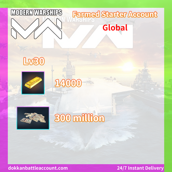 ( Global ) Modern Warships Farmed Starter Account -- Lv30/14000 Gold/300 Million Dollars